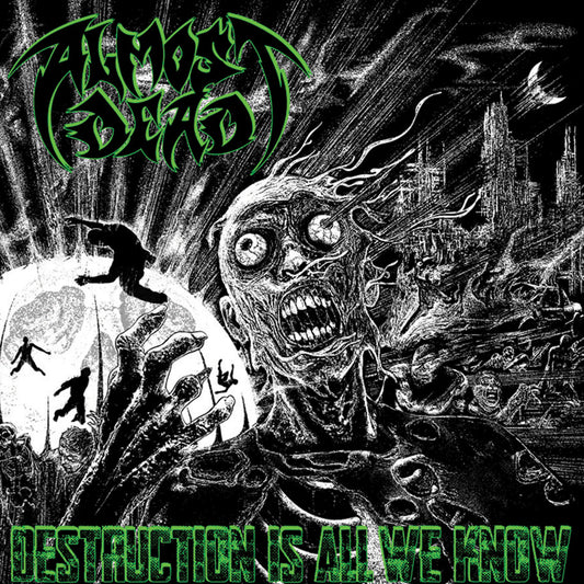 Almost Dead Destruction Is All We Know CD
